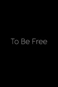 To Be Free' Poster
