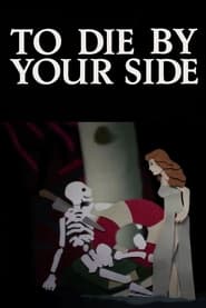 To Die by Your Side' Poster