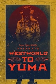 Westworld to Yuma' Poster