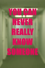 You Can Never Really Know Someone' Poster