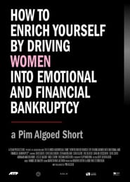 How to Enrich Yourself by Driving Women Into Emotional and Financial Bankruptcy' Poster