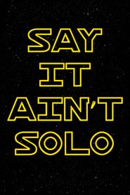 Say It Aint Solo