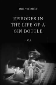 Episodes in the Life of a Gin Bottle' Poster