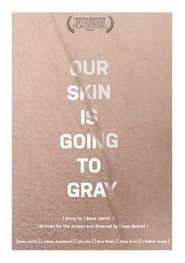Our Skin Is Going to Gray' Poster