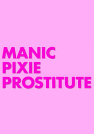 Manic Pixie Prostitute