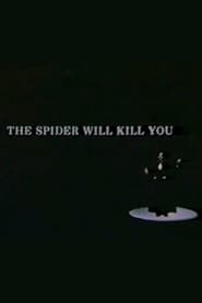 The Spider Will Kill You' Poster