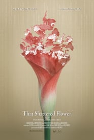That Shattered Flower' Poster