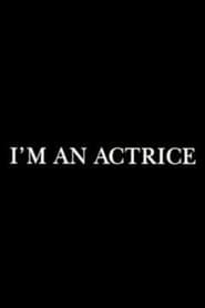 Im an actrice