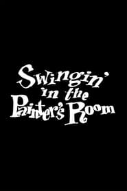 Swingin in the Painters Room' Poster