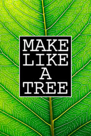 Make Like a Tree' Poster