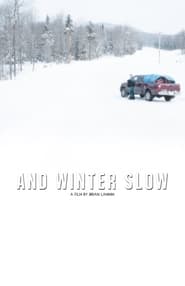 And Winter Slow' Poster