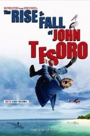 The Rise and Fall of John Tesoro' Poster