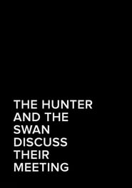 The Hunter and the Swan Discuss Their Meeting' Poster