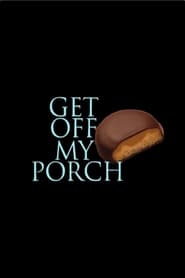 Get Off My Porch' Poster