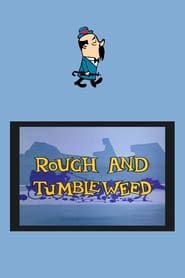 Rough and Tumbleweed' Poster