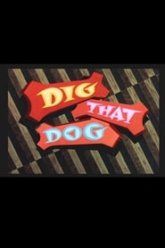 Dig That Dog' Poster