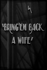 Bring Em Back a Wife' Poster