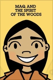 Maq and the Spirit of the Woods' Poster