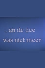 En de zee was niet meer' Poster