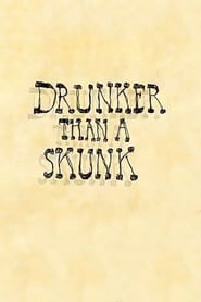 Drunker Than a Skunk' Poster