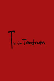 T is for Tantrum' Poster
