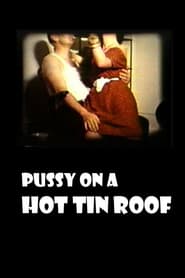 Pussy on a Hot Tin Roof' Poster