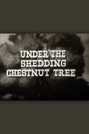 Under the Shedding Chestnut Tree' Poster