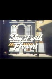 Slay It with Flowers' Poster