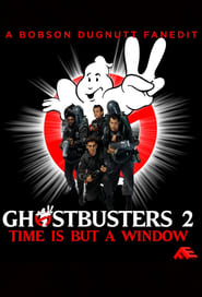 Time Is But a Window Ghostbusters 2 and Beyond' Poster