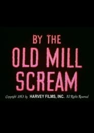 By the Old Mill Scream' Poster