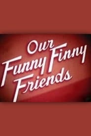 Our Funny Finny Friends' Poster