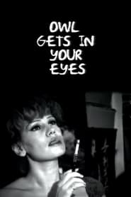 Owl Gets in Your Eyes' Poster