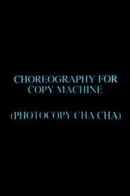 Choreography for Copy Machine Photocopy Cha Cha' Poster