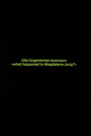 Die Ungenierten kommen  What happened to Magdalena Jung' Poster