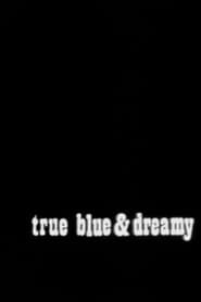 True Blue and Dreamy' Poster