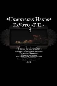 Unmistaken Hands Ex Voto FH