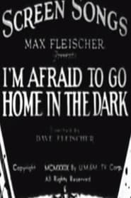 Im Afraid to Go Home in the Dark' Poster