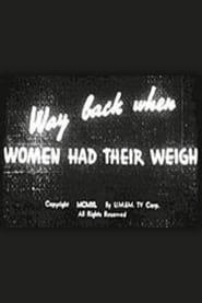 Way Back When Women Had Their Weigh' Poster