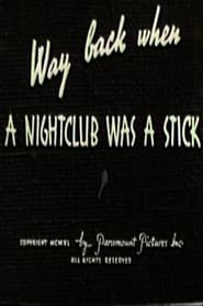 Way Back When a Nightclub Was a Stick' Poster