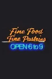 Fine Food Fine Pastries Open 6 to 9' Poster