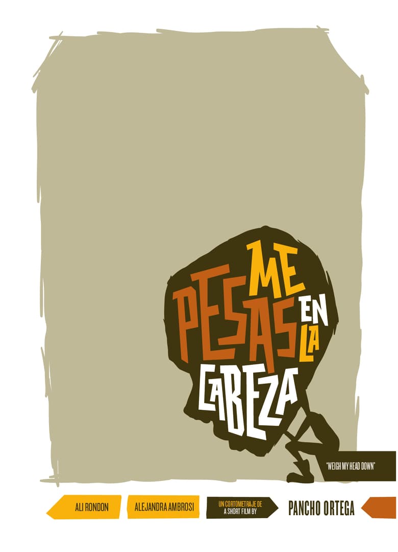 Me Pesas en la Cabeza Poster