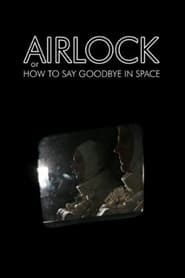 Airlock or How to Say Goodbye in Space' Poster