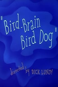 BirdBrain Bird Dog' Poster