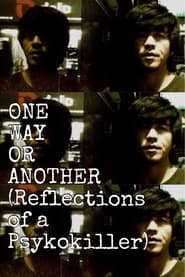 One Way or Another Reflections of a Psykokiller' Poster