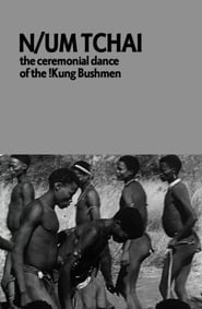 NUm Tchai The Ceremonial Dance of theKung Bushmen' Poster