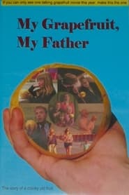 My Grapefruit My Father' Poster