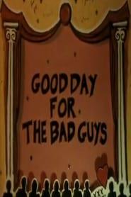Good Day for the Bad Guys' Poster