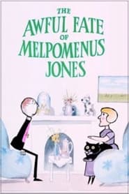 The Awful Fate of Melpomenus Jones' Poster