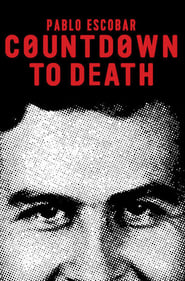 Pablo Escobar Countdown to Death' Poster