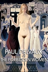 Paul Delvaux ou les femmes dfendues' Poster